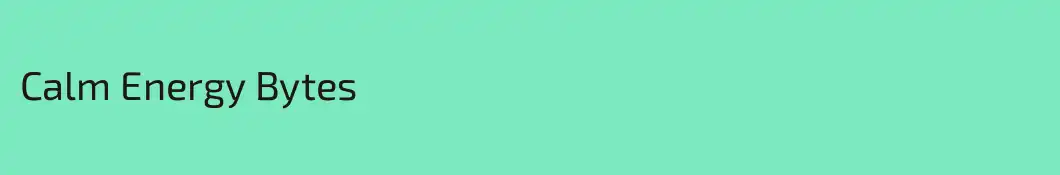 Calm Energy Bytes